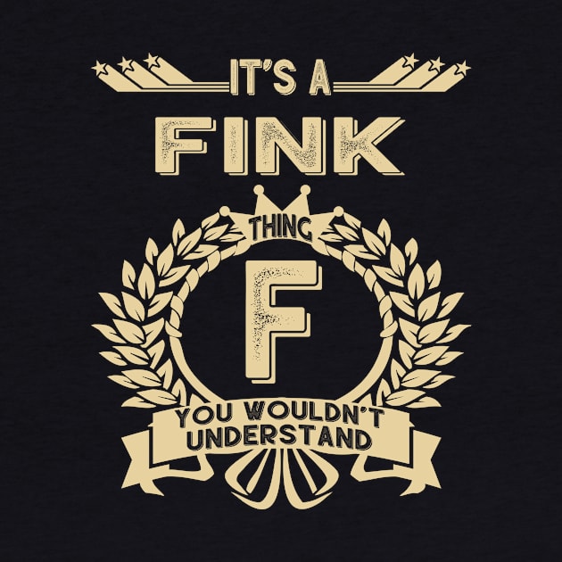 Fink Name - It Is A Fink Thing You Wouldnt Understand by OrdiesHarrell